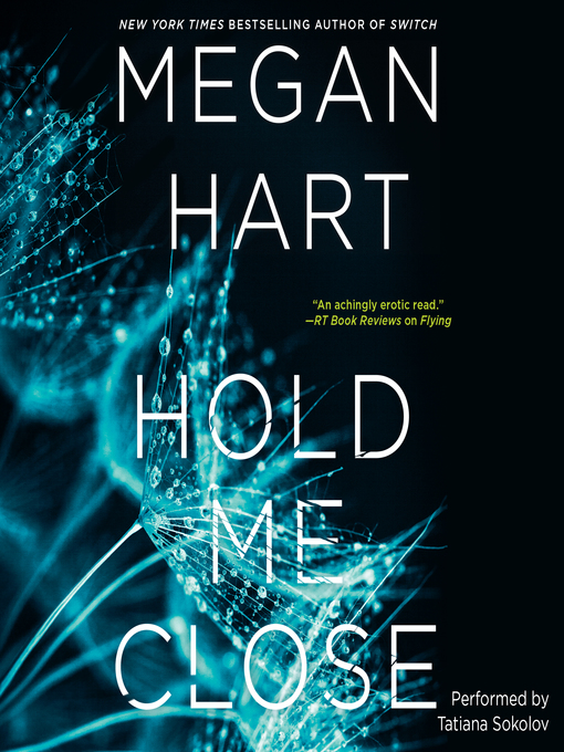 Title details for Hold Me Close by Megan Hart - Available